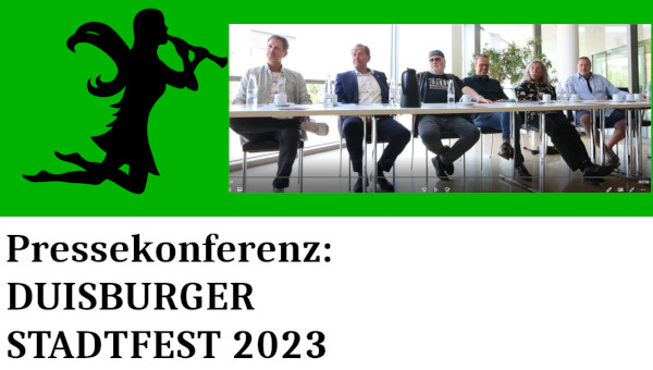 Duisburger Stadtfest 2023: Pressekonferenz