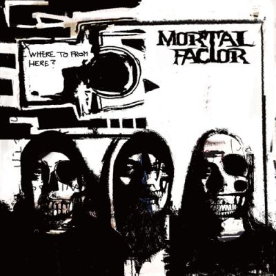 Mortal Factor: Where To From Here